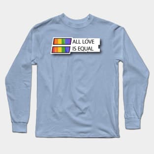 All Love Is Equal Long Sleeve T-Shirt